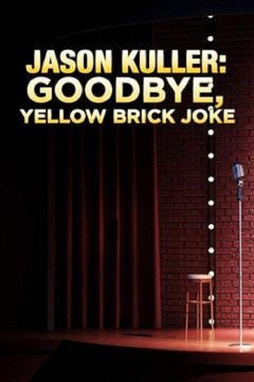 Jason Kuller: Goodbye Yellow Brick Joke 1999 official movie poster