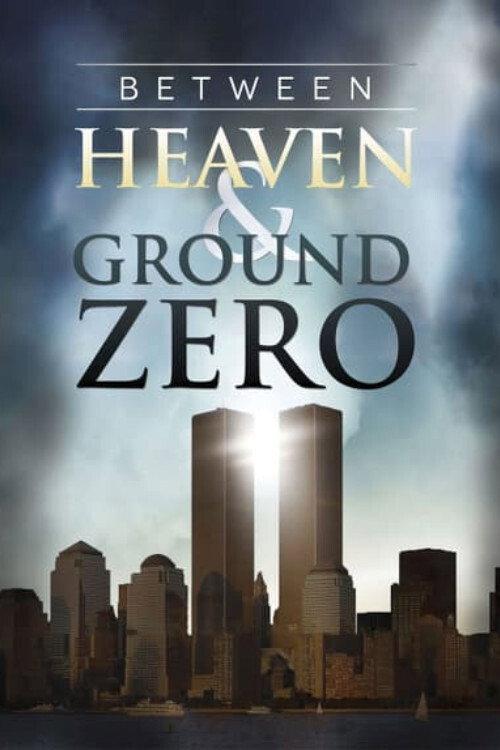 Between Heaven and Ground Zero 2012 official movie poster