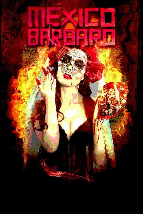 Barbarous Mexico 2014 official movie poster