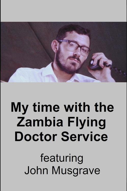 My Time with the Zambia Flying Doctor Service 2020 official movie poster