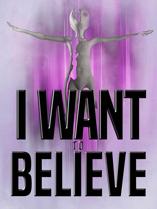 I Want to Believe 2020 official movie poster