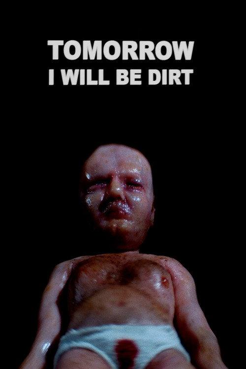 Tomorrow I Will Be Dirt 2019 official movie poster