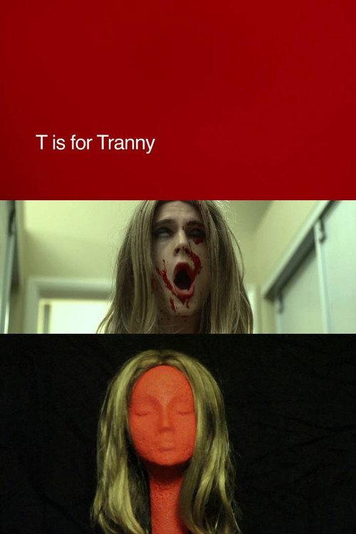 T is for Tranny 2013 official movie poster