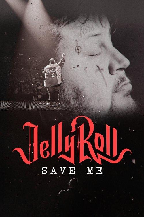 Jelly Roll: Save Me 2023 official movie poster