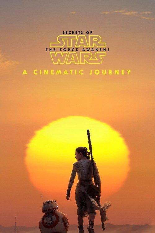 Secrets of the Force Awakens: A Cinematic Journey 2016 official movie poster