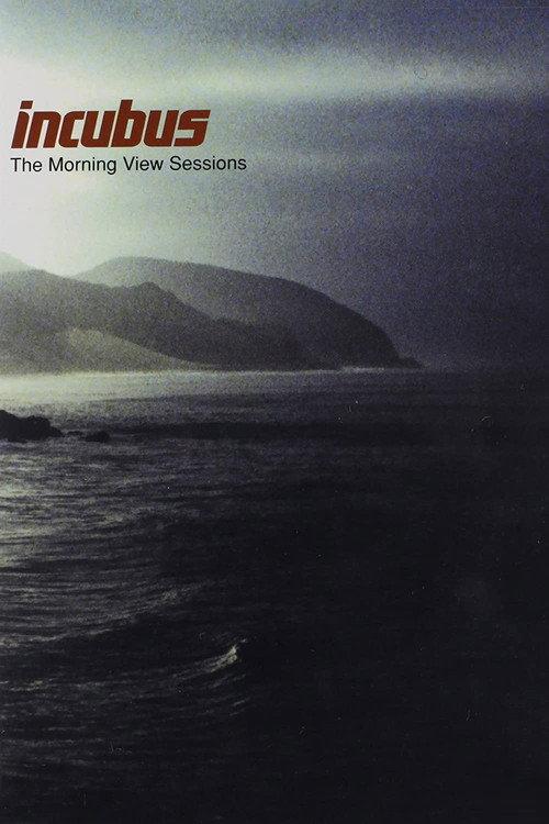 Incubus - The Morning View Sessions 2002 official movie poster