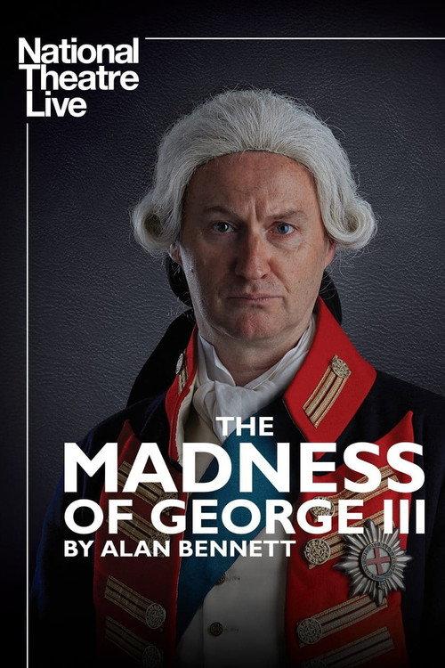National Theatre Live: The Madness of George III 2018 official movie poster