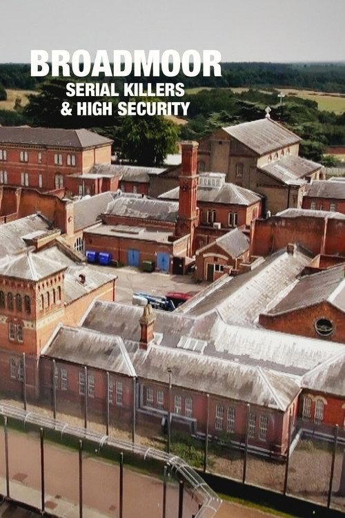 Broadmoor: Serial Killers & High Security 2021 official movie poster