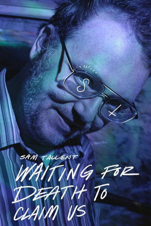 Sam Tallent: Waiting for Death to Claim Us 2021 official movie poster