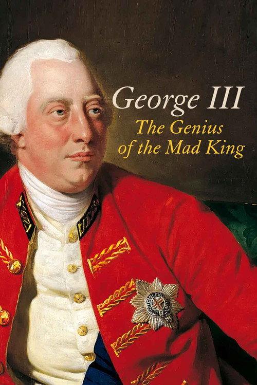 George III: The Genius of the Mad King 2017 official movie poster