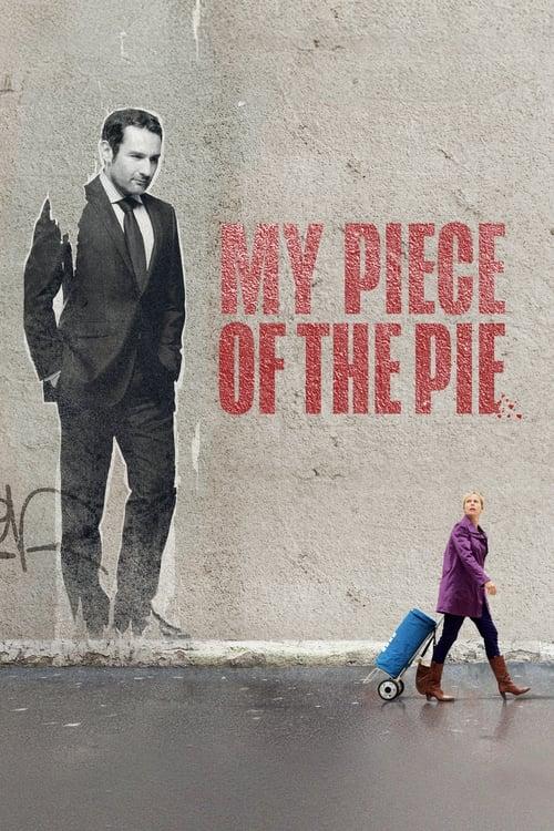 My Piece of the Pie 2011 official movie poster