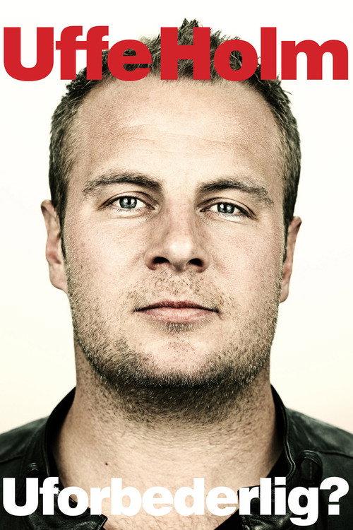 Uffe Holm: Uforbederlig? 2011 official movie poster