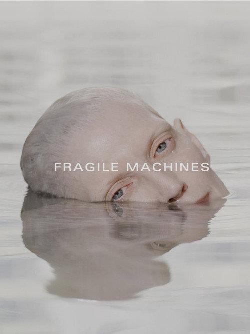Fragile Machines 2019 official movie poster