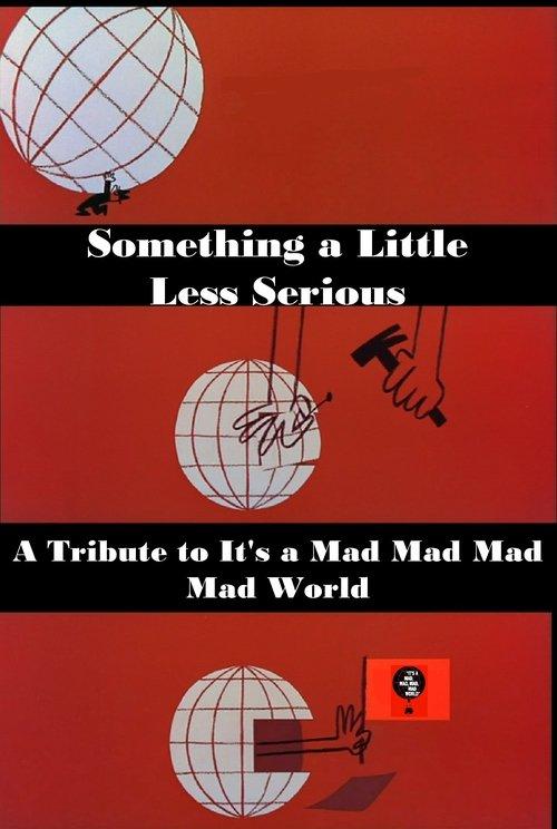 Something a Little Less Serious: A Tribute to 'It's a Mad Mad Mad Mad World' 1991 official movie poster