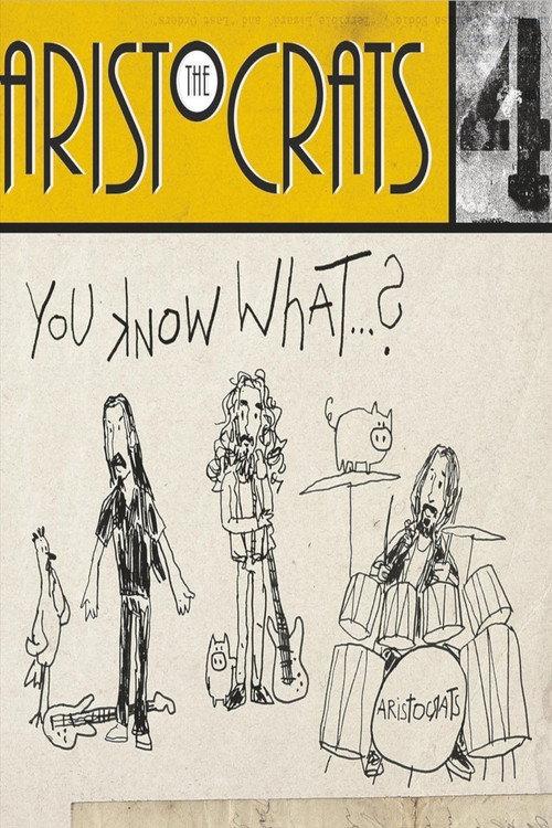 The Aristocrats - You Know What...? Deluxe Edition Bonus DVD 2019 official movie poster
