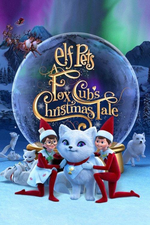 Elf Pets: A Fox Cub's Christmas Tale 2019 official movie poster