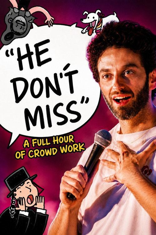 'He Don't Miss' (A Full Hour of Crowd Work) 2026 official movie poster