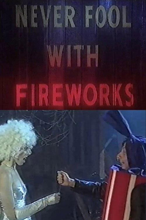 Never Fool with Fireworks 2 1992 official movie poster