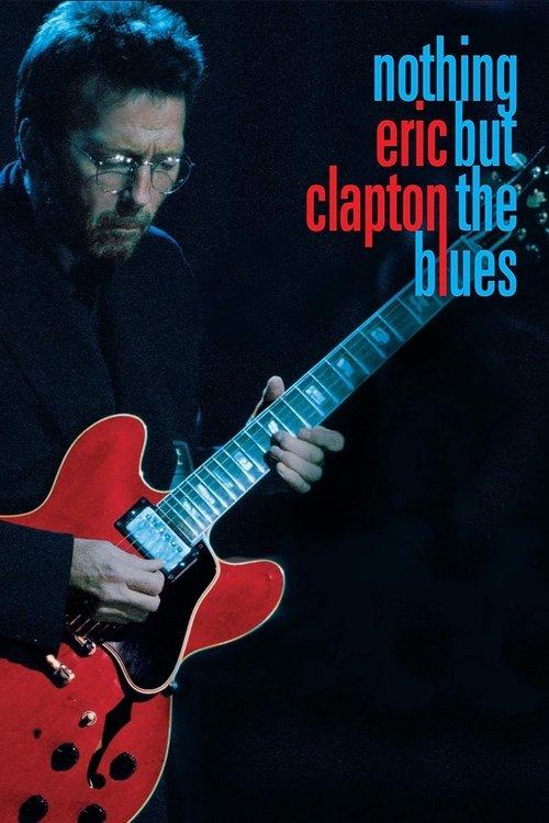 Eric Clapton - Nothing But The Blues 2022 official movie poster