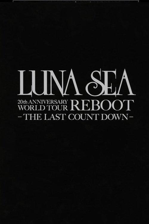 LUNA SEA 20th Anniversary World Tour REBOOT -to the New Moon- 24th December, 2010 at TOKYO DOME 2011 official movie poster