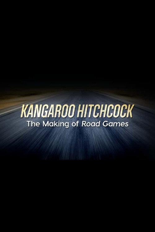 Kangaroo Hitchcock: The Making of 'Road Games' 2003 official movie poster