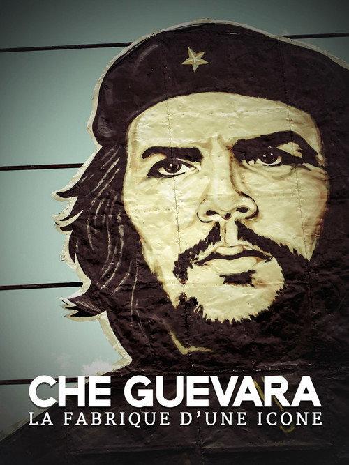 Che Guevara: The making of an icon 2014 official movie poster