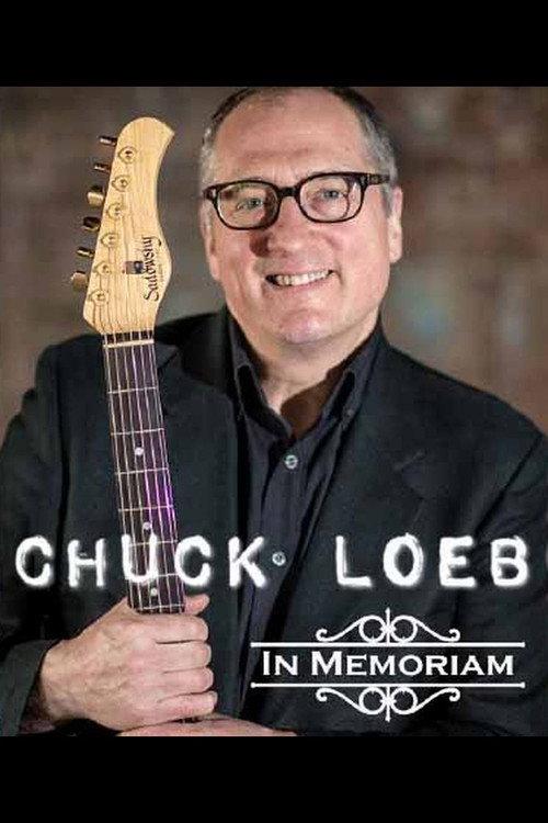 Chuck Loeb: In Memoriam 2014 official movie poster