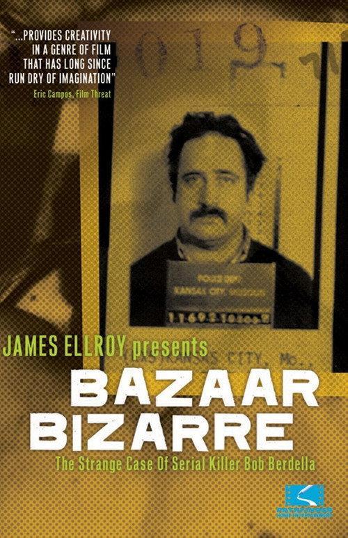 Bazaar Bizarre: The Strange Case of Serial Killer Bob Berdella 2004 official movie poster