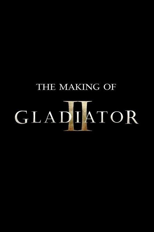 The Making of Gladiator II 2024 official movie poster
