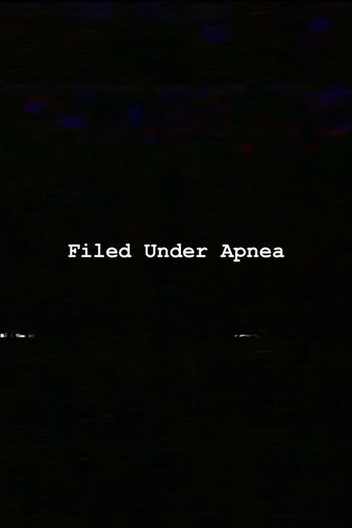 Filed Under Apnea 2024 official movie poster