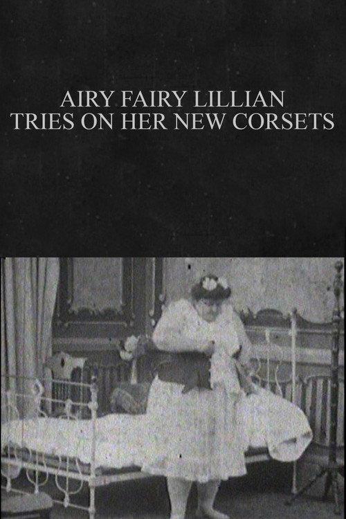 Airy Fairy Lillian Tries on Her New Corsets 1905 official movie poster