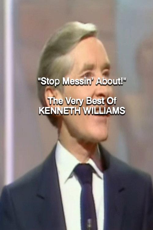 Stop Messin' About!: The Very Best of Kenneth Williams 1996 official movie poster