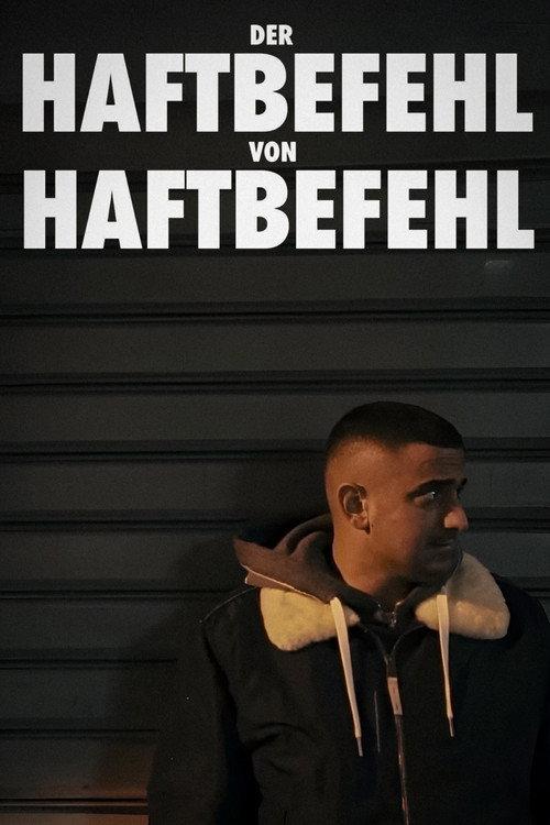 Der Haftbefehl von Haftbefehl 2016 official movie poster