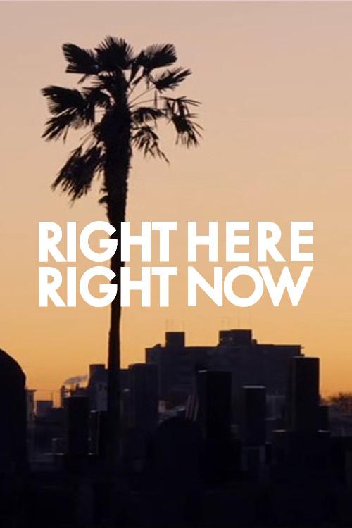 RIGHT HERE RIGHT NOW 2015 official movie poster