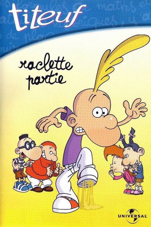 Titeuf - Vol. 3 - Raclette partie 2001 official movie poster
