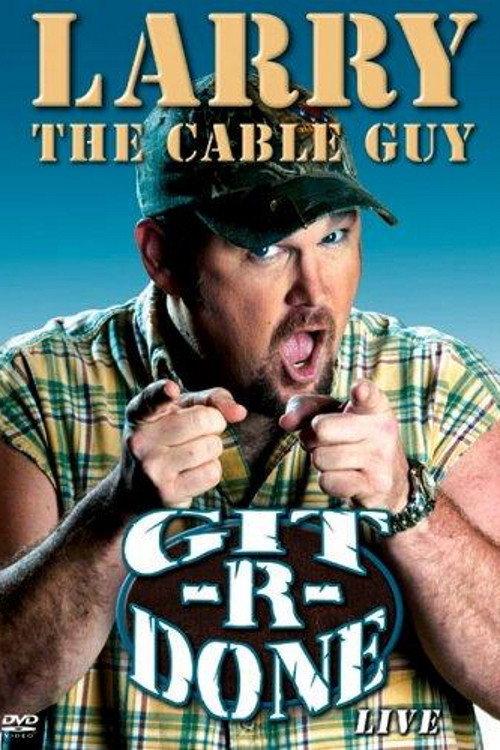Larry the Cable Guy: Git-R-Done 2004 official movie poster