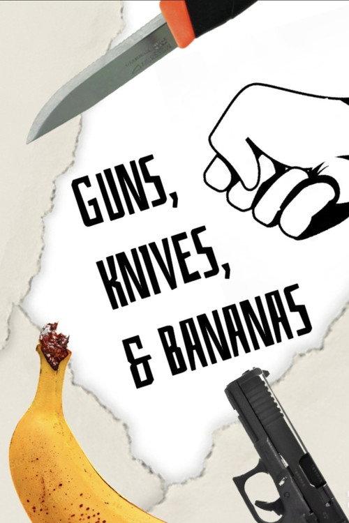 Guns, Knives and Bananas  official movie poster