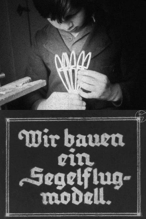 Wir bauen ein Segelflugmodell 1934 official movie poster