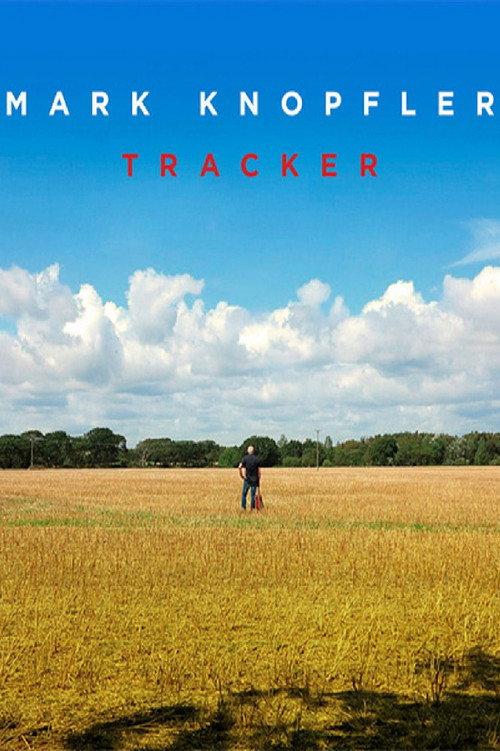 Mark Knopfler: Tracker - A Documentary 2015 official movie poster