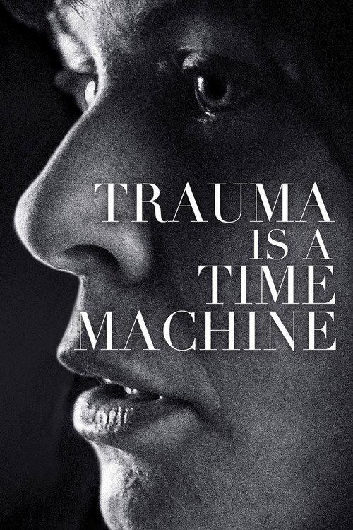 Trauma is a Time Machine 2018 official movie poster