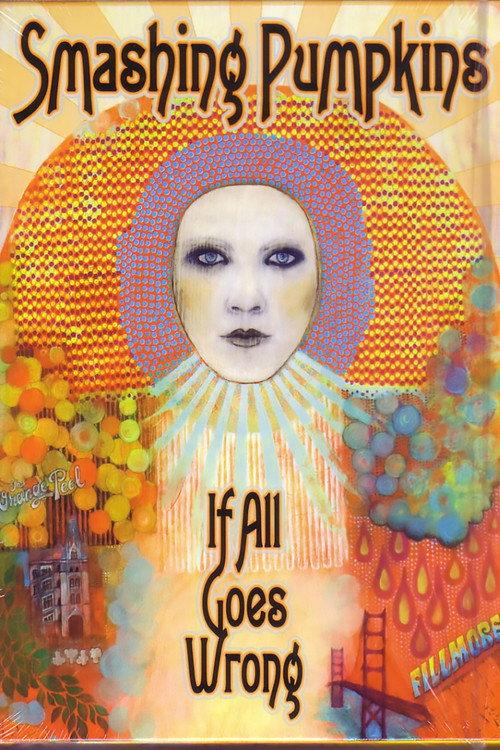Smashing Pumpkins: If All Goes Wrong 2008 official movie poster