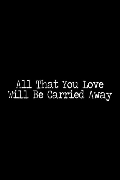 All That You Love Will Be Carried Away 2010 official movie poster