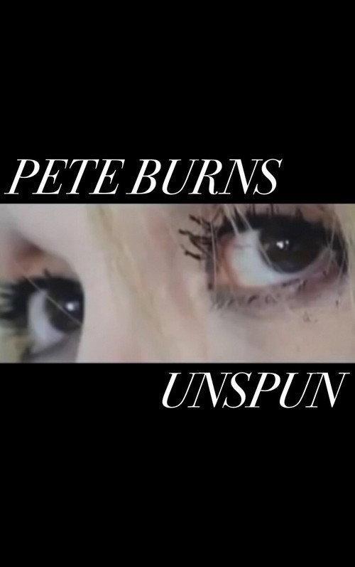 Pete Burns - Unspun 2006 official movie poster
