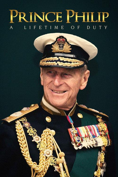 Prince Philip: A Lifetime of Duty 2021 official movie poster