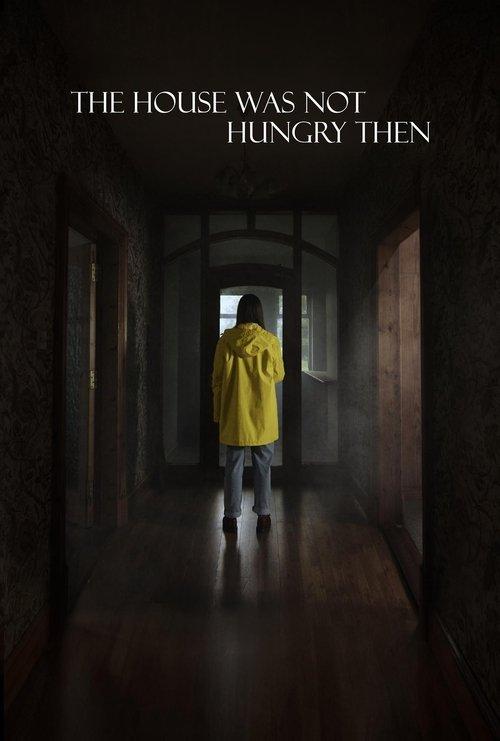 The House Was Not Hungry Then 2025 official movie poster