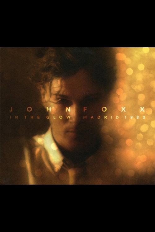 John Foxx: In The Glow - Madrid 1983 2013 official movie poster