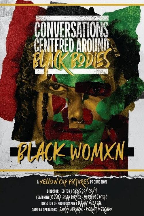 Conversations Centered Around Black Bodies: Black Womxn 2023 official movie poster