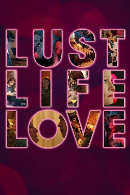 Lust Life Love 2021 official movie poster