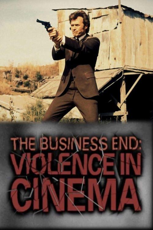 The Business End: Violence in Cinema 2008 official movie poster