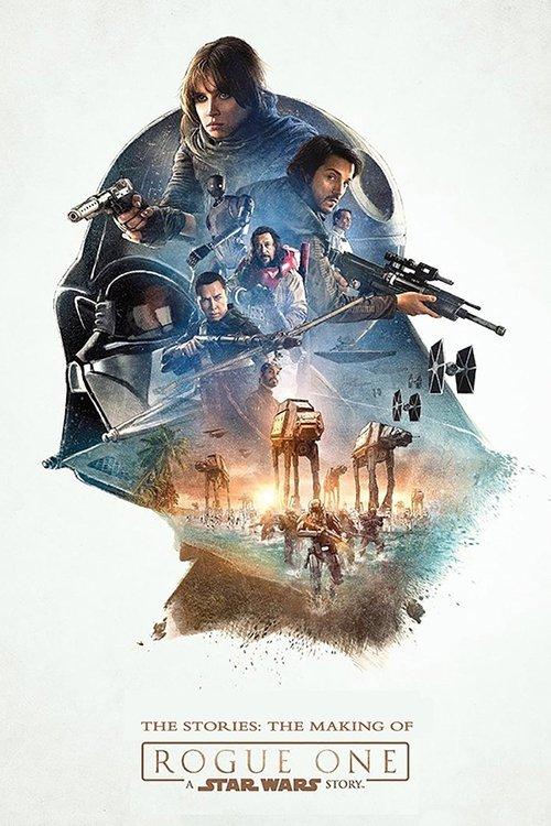 The Stories: The Making of 'Rogue One: A Star Wars Story' 2017 official movie poster